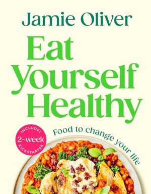 Eat Yourself Healthy by Jamie Oliver