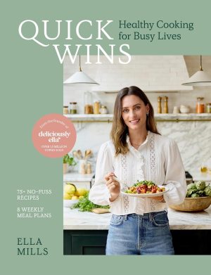Quick Wins Healthy Cooking for Busy Lives by Ella Mills 