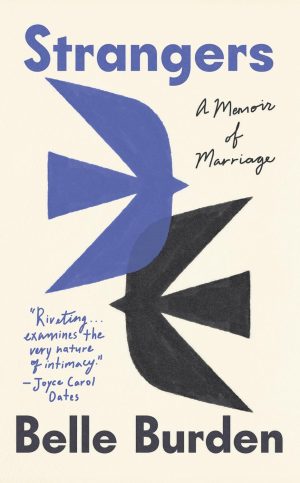 Strangers: A Memoir of Marriage by Belle Burden